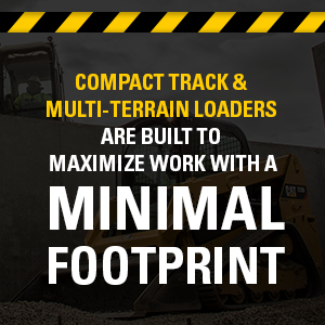Compact track & multi-terrain loaders are built to maximize work with a minimal footprint.