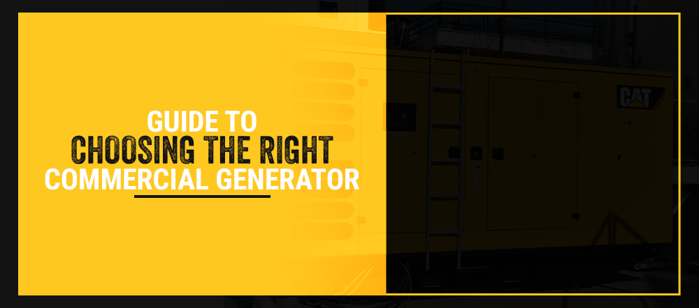 Guide to Choosing the Right Commercial Generator
